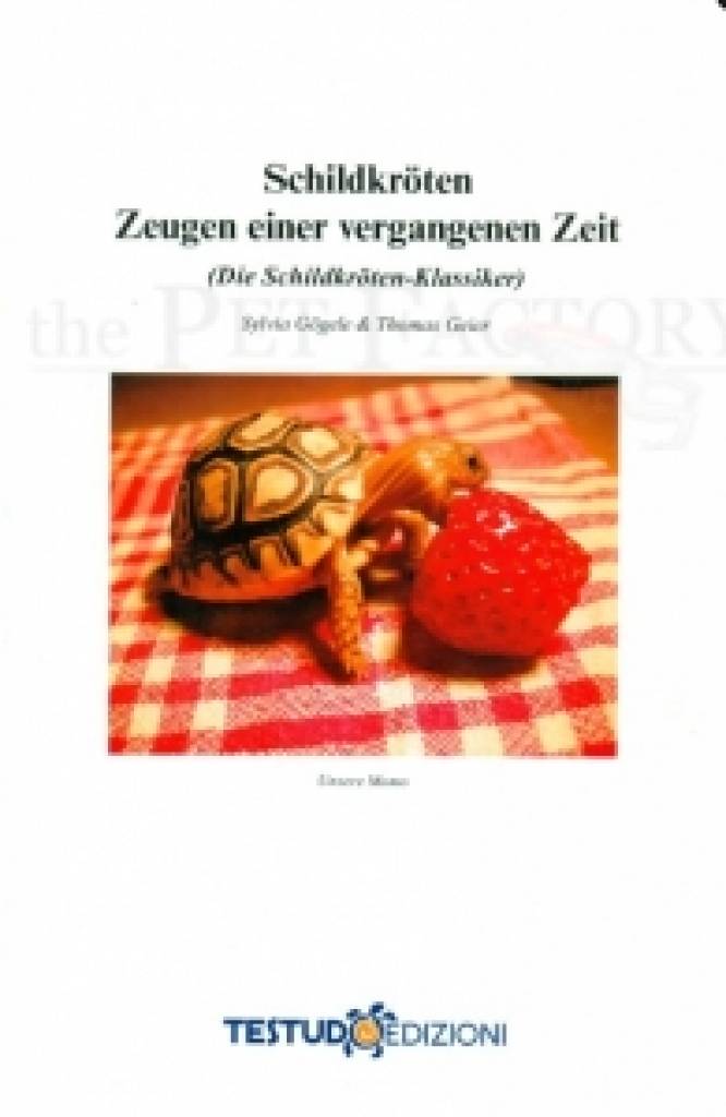 Schildkröten - Zeugen einer vergangenen Zeit (Die Schildkröten-Klassiker)